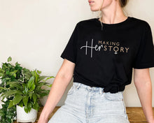 Load image into Gallery viewer, Making HerSTORY - T-Shirt

