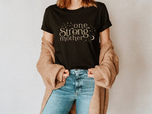 Load image into Gallery viewer, One Strong Mother - Black T-Shirt
