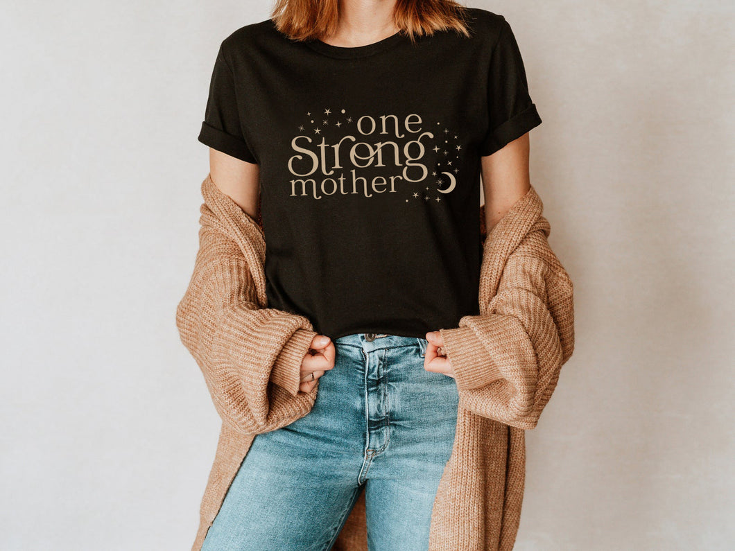 One Strong Mother - Black T-Shirt